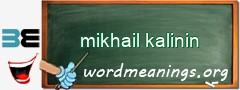 WordMeaning blackboard for mikhail kalinin